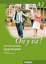 Kartonierter Einband (Kt) On y va ! A2. Sprachtrainer von Nicole Laudut, Catherine Patte-Möllmann