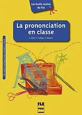 Kartonierter Einband Les Outils malins du FLE: La Prononciation en classe von Geneviève Briet, Valérie Collige, Emmanuelle Rassart