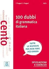 Kartonierter Einband (Kt) 100 dubbi di grammatica italiana von Fabrizio Ruggeri, Stefania Ruggeri