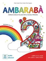 Kartonierter Einband Ambarabà 2 - seconda edizione. Kursbuch mit Audios und Videos online von Chiara Codato, Rita Cangiano, Fabio Casati