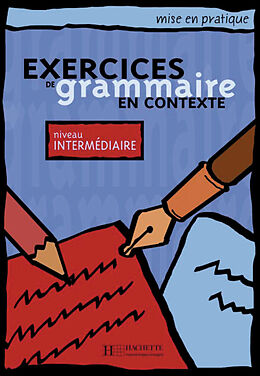 Kartonierter Einband Exercices de grammaire en contexte. Niveau intermédiaire / Livre de l'élève - Kursbuch von Anne Akyüz, Bernadette Bazelle-Shahmaei, Joëlle Bonenfant