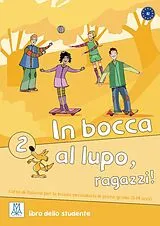 Kartonierter Einband In bocca al lupo, ragazzi! 2 von Jolanda Caon, Werther Ceccon, Vittoria Chiaravalloti
