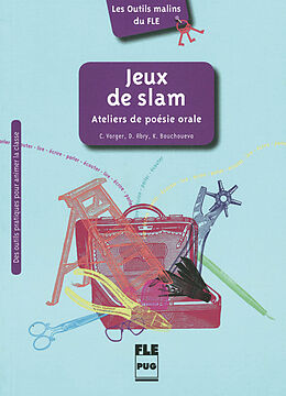 Broché Jeux de slam : atelier de poésie orale de Dominique Abry, Camille Vorger, Katia Bouchoueva