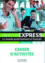 Broché Objectif Express 1. Nouvelle edition : Cahier d'activites de 103379