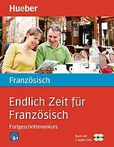 Kartonierter Einband Endlich Zeit für Französisch. Fortgeschrittenenkurs von Isabelle Jue, Nicole Verger
