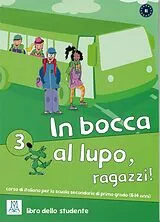 Kartonierter Einband In bocca al lupo, ragazzi! 3 von Jolanda Caon, Werther Ceccon, Vittoria Chiaravalloti