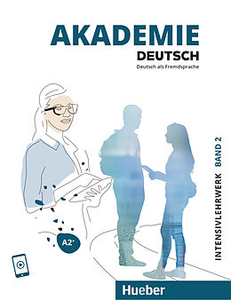 Kartonierter Einband Akademie Deutsch A2+ von Sabrina Schmohl, Britta Schenk, Sandra Bleiner