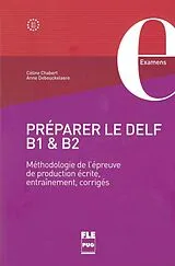 Kartonierter Einband Préparer le DELF B1 & B2. Übungsbuch mit Lösungen von Céline Chabert, Anne Debeuckelaere