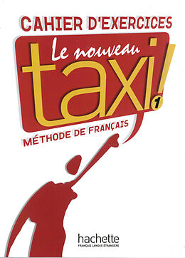 Kartonierter Einband Le nouveau taxi ! 1. Cahier d'exercices von Guy Capelle, Robert Menand