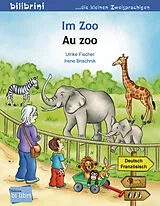 Broschiert Im Zoo: Deutsch-Französisch von Ulrike; Brischnik, Irene Fischer