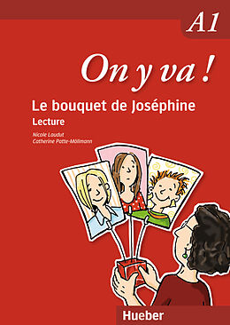 Geheftet On y va ! A1. Le bouquet de Joséphine von Nicole Laudut, Catherine Patte-Möllmann