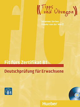 Kartonierter Einband Fit fürs Zertifikat B1, Deutschprüfung für Erwachsene von Johannes Gerbes, Frauke van der Werff