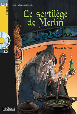 Kartonierter Einband Le sortilège de Merlin, m. Audio-CD von Nicolas Gerrier