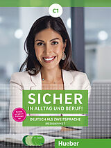 Audio CD (CD/SACD) Sicher in Alltag und Beruf! C1 von Susanne Schwalb, Magdalena Matussek, Michaela Perlmann-Balme