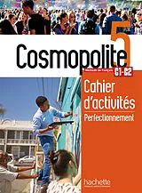  Cosmopolite 5 c1-c2 : cahier d'activités perfectionnement von Delphine Twardowski-Vieites, Sylvain Capelli, Émilie Mathieu-Benoit