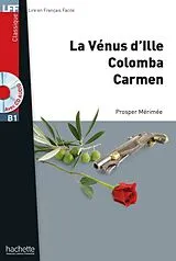 Kartonierter Einband La Vénus D'Ille, Colomba, Carmen + CD Audio von Prosper Mérimée