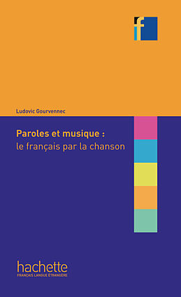 Broché Paroles et musique : le français par la chanson de Ludovic Gourvennec