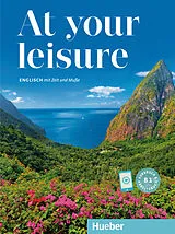 Kartonierter Einband At your leisure B1. Kurs- und Arbeitsbuch mit Audios online von Ines Haelbig, Carole Mohr
