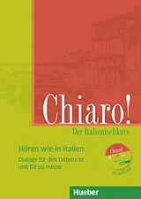 Kartonierter Einband Chiaro! A1/A2, Hören wie in Italien von Giulia de Savorgnani, Marinella Vannini