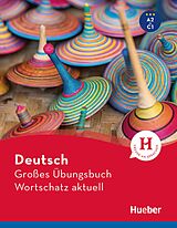 E-Book (pdf) Deutsch Großes Übungsbuch Wortschatz aktuell A2-C1 von Marion Techmer, Lilli Marlen Brill