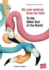 Kartonierter Einband Bis zum anderen Ende der Welt Deutsch Englisch von Katharina E. Volk