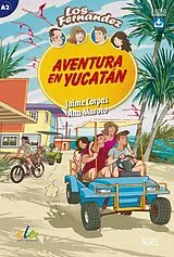 Kartonierter Einband Aventura en Yucatán. Lektüre mit Hördateien als Download von Jaime Corpas, Ana Maroto