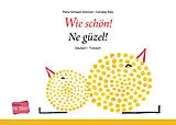 Fester Einband Wie schön ! Deutsch-Türkisch von Petra Girrbach-Schmidt