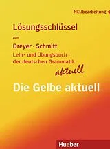 Kartonierter Einband (Kt) Lösungsschlüssel zum Lehr- und Übungsbuch der deutschen Grammatik aktuell von Hilke Dreyer, Richard Schmitt