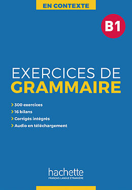 Kartonierter Einband Exercices de Grammaire B1 von Anne Akyüz, Bernadette Bazelle-Shahmaei, Joëlle Bonenfant