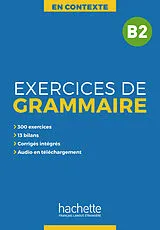 Kartonierter Einband Exercices de Grammaire B2 von Anne Akyüz, Bernadette Bazelle-Shahmaei, Joëlle Bonenfant