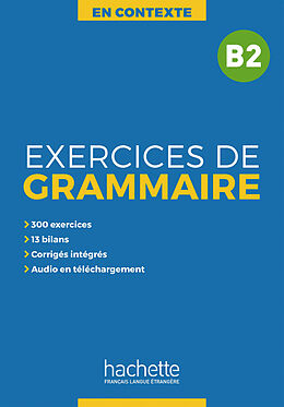 Kartonierter Einband Exercices de Grammaire B2 von Anne Akyüz, Bernadette Bazelle-Shahmaei, Joëlle Bonenfant