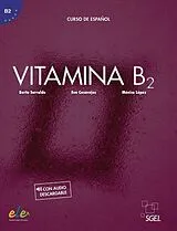 Kartonierter Einband Vitamina B2. Kursbuch mit Code von Berta Sarralde, Eva Casarejos, Mónica López