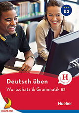E-Book (pdf) deutsch üben - Wortschatz & Grammatik B2 von Anneli Billina, Lilli Marlen Brill, Marion Techmer