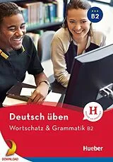 PDF deutsch üben - Wortschatz & Grammatik B2 von Anneli Billina, Lilli Marlen Brill, Marion Techmer