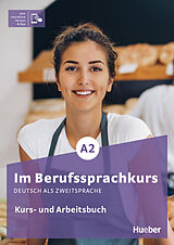 Kartonierter Einband Im Berufssprachkurs A2 von Isabel Buchwald-Wargenau, Arwen Dammann, Irene Martius