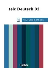 Kartonierter Einband Prüfung Express telc Deutsch B2 von Dagmar Giersberg