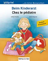 Broschiert Beim Kinderarzt: Deutsch-Franzoesisch von Ulrike Fischer, Gabi Höppner