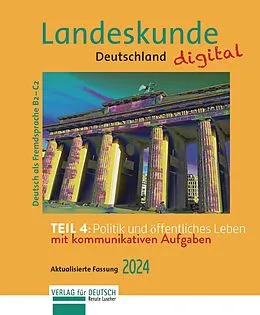 E-Book (pdf) Landeskunde Deutschland digital 2024, Teil 4: Politik und öffentliches Leben von Renate Luscher
