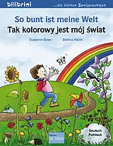  So bunt ist meine Welt von Susanne; Reich, Bettina Böse