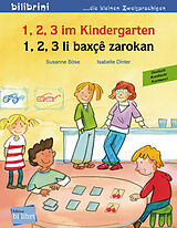 Broschiert 1, 2, 3 im Kindergarten Deutsch-Kurmanci von Susanne Böse, Isabelle Dinter