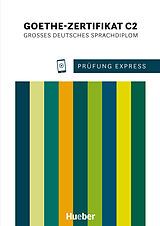 Kartonierter Einband Prüfung Express - Goethe-Zertifikat C2 von Johannes Gerbes