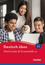 Kartonierter Einband Wortschatz & Grammatik C2 von Anneli Billina, Susanne Geiger