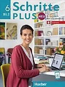 Kartonierter Einband Schritte plus Neu 6 B1.2. Schweiz. Kursbuch und Arbeitsbuch mit Audios online von