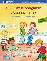 Broschiert 1, 2, 3 im Kindergarten Deutsch-Persisch von Susanne Böse, Isabelle Dinter