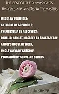 E-Book (epub) The Best of the Playwrights: Tragedies and Comedies by the Masters. Illustrated von Euripides, Sophocles, Aeschylus