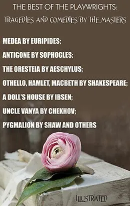 E-Book (epub) The Best of the Playwrights: Tragedies and Comedies by the Masters. Illustrated von Euripides, Sophocles, Aeschylus