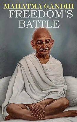 E-Book (epub) Freedom's Battle von Mahatma Gandhi