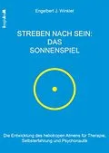 E-Book (epub) Streben nach Sein - das Sonnenspiel von Engelbert J. Winkler