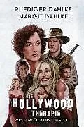 Fester Einband Die Hollywood-Therapie von Ruediger Dahlke, Margit Dahlke