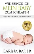 E-Book (epub) Wie bringe ich mein Baby zum Schlafen von Carina Bauer